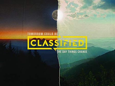 CLASSIFIED - TOMORROW COULD BE THE DAY THINGS CHANGE Online